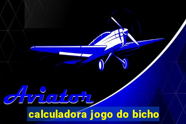 calculadora jogo do bicho